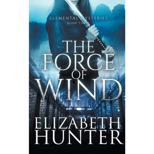The Force of Wind: Elemental Mysteries Book Three Paperback, Createspace Independent Publishing Platform