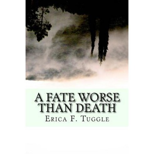 A Fate Worse Than Death Paperback, Createspace Independent Publishing Platform