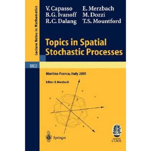 Topics in Spatial Stochastic Processes: Lectures Given at the C.I.M.E. Summer School Held in Martina Franca Italy July 1-8 2001 Paperback, Springer