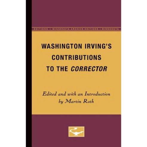 Washington Irving''s Contributions to the Corrector Paperback, Univ of Chicago Behalf of Minnesota Univ Pres