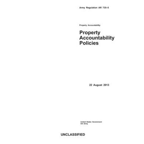 Army Regulation AR 735-5 Property Accountability Policies 22 August ...