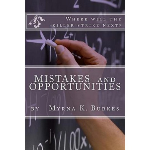 Mistakes and Opportunities Paperback, Createspace Independent Publishing Platform