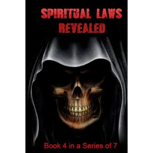 Spiritual Laws Revealed Paperback, Createspace Independent Publishing Platform