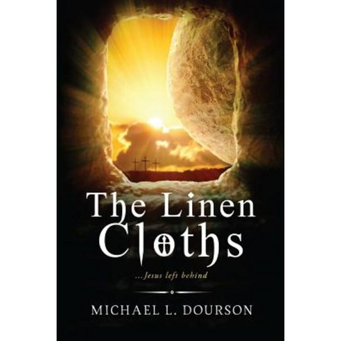 The Linen Cloths: ...Jesus Left Behind Paperback, Createspace Independent Publishing Platform
