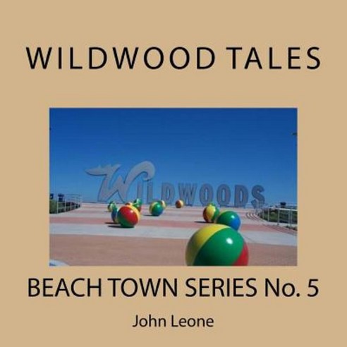 Wildwood Tales: Beach Town Series No. 5 Paperback, Createspace Independent Publishing Platform