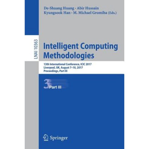 Intelligent Computing Methodologies: 13th International Conference ICIC 2017 Liverpool UK August 7-10 2017 Proceedings Part III Paperback, Springer