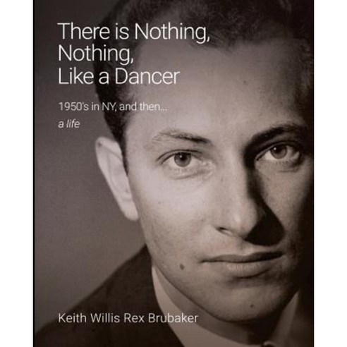 There''s Nothing Nothing Like a Dancer Paperback, Createspace Independent Publishing Platform