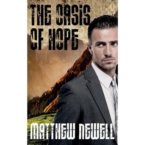 The Oasis of Hope Paperback, Createspace Independent Publishing Platform