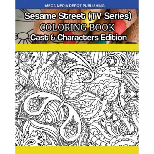 Sesame Street (TV Series) Coloring Book Cast & Characters Edition Paperback, Createspace Independent Publishing Platform