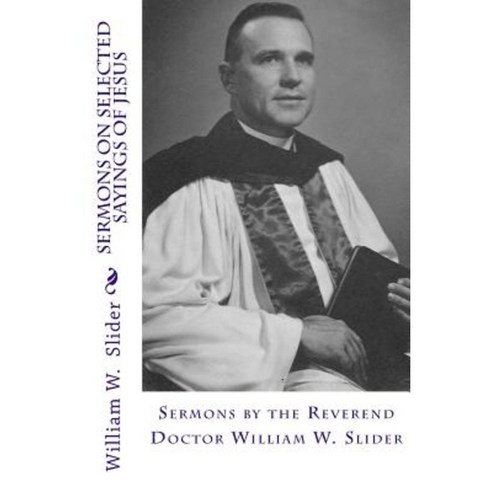 Sermons on Selected Sayings of Jesus Paperback, Createspace Independent Publishing Platform