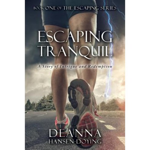 Escaping Tranquil: A Story of Intrigue and Redemption Paperback, Createspace Independent Publishing Platform