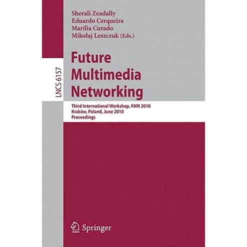 Future Multimedia Networking: Third International Workshop Fmn 2010 Krakow Poland June 17-18 2010. Proceedings Paperback, Springer