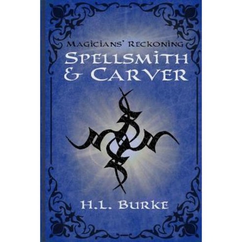 Spellsmith & Carver: Magicians'' Reckoning Paperback, Createspace Independent Publishing Platform