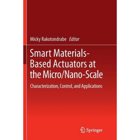 Smart Materials-Based Actuators at the Micro/Nano-Scale: Characterization Control and Applications Paperback, Springer
