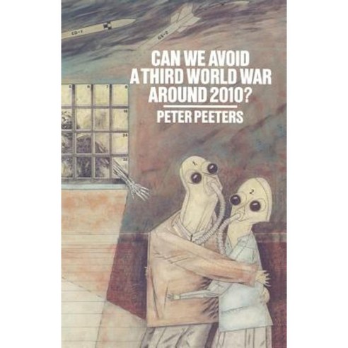 Can We Avoid a Third World War Around 2010?: The Political Social and Economic Past and Future of Humanity Paperback, Palgrave MacMillan