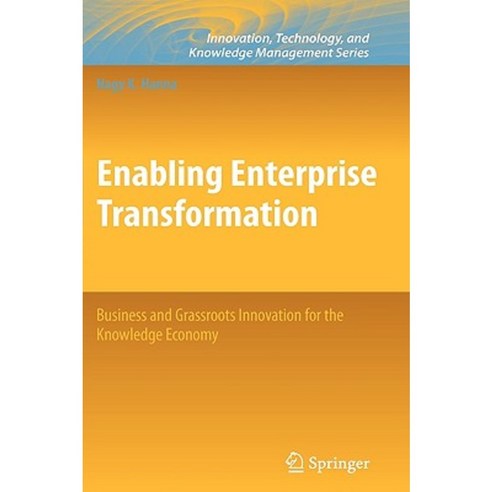 Enabling Enterprise Transformation: Business and Grassroots Innovation for the Knowledge Economy Hardcover, Springer