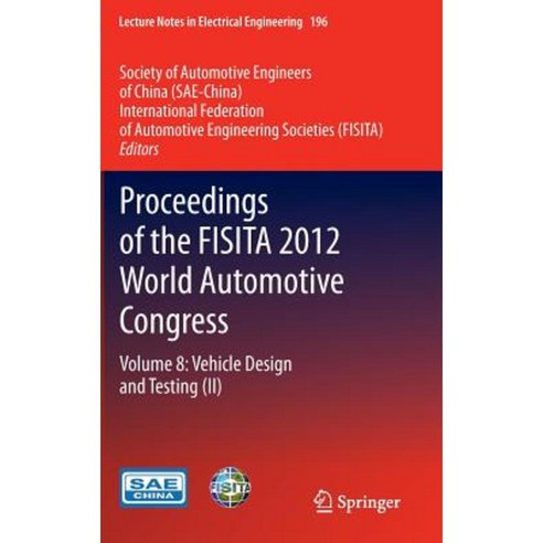 Proceedings of the Fisita 2012 World Automotive Congress: Volume 8: Vehicle Design and Testing (II) Hardcover, Springer