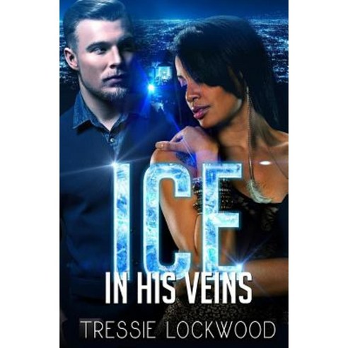 Ice in His Veins Paperback, Createspace Independent Publishing Platform