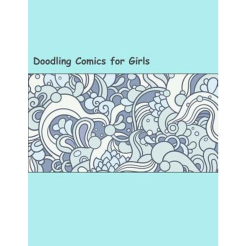 Doodling Comics for Girls Paperback, Createspace Independent Publishing Platform