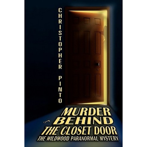 Murder Behind the Closet Door: The Wildwood Murder Mystery Ghost Story Paperback, Createspace Independent Publishing Platform