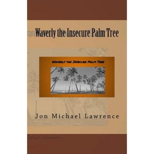Waverly the Insecure Palm Tree Paperback, Createspace Independent Publishing Platform