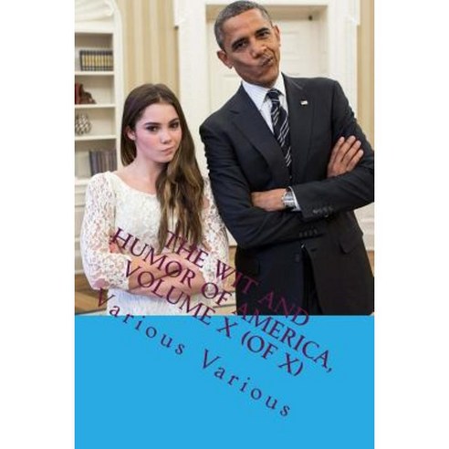 The Wit and Humor of America Volume X (of X): The Most Popular Humor Book Paperback, Createspace Independent Publishing Platform