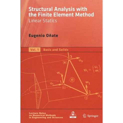 Structural Analysis with the Finite Element Method. Linear Statics: Volume 1: Basis and Solids Paperback, Springer