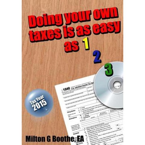 Doing Your Own Taxes Is as Easy as 1 2 3. Paperback, Createspace Independent Publishing Platform