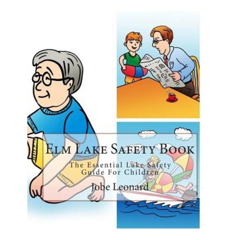 ELM Lake Safety Book: The Essential Lake Safety Guide for Children Paperback, Createspace Independent Publishing Platform