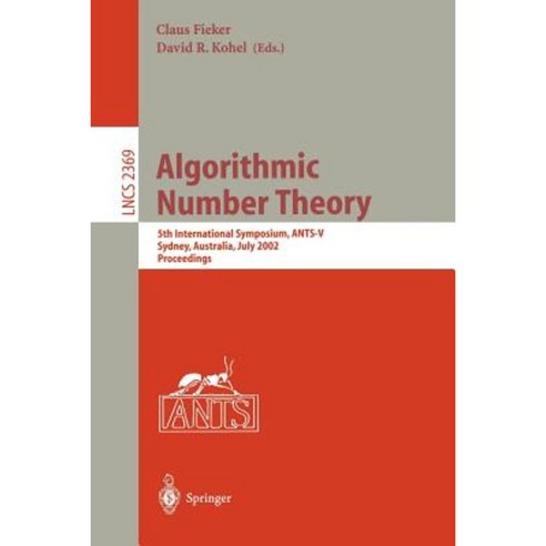 Algorithmic Number Theory: 5th International Symposium Ants-V Sydney Australia July 7-12 2002. Proceedings Paperback, Springer