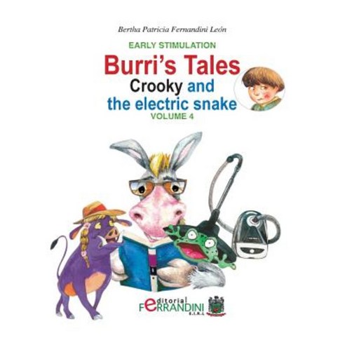 Burri''s Tales: Crooky and the Electric Snake: Early Stimulation Paperback, Createspace Independent Publishing Platform