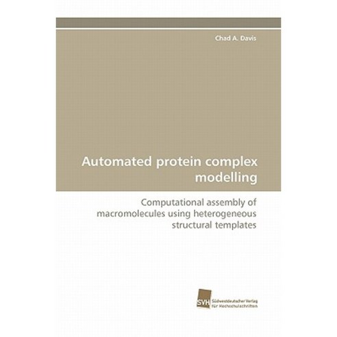Automated Protein Complex Modelling Paperback, Sudwestdeutscher Verlag Fur Hochschulschrifte