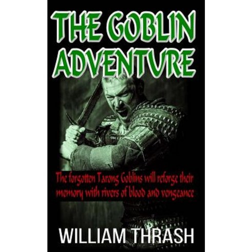 The Goblin Adventure Paperback, Createspace Independent Publishing Platform