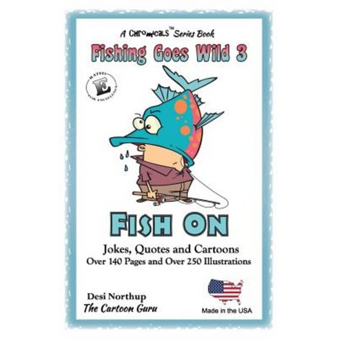 Fishing Goes Wild 3: Fish on !!! Trivia Records Jokes and Quotes in Black + White Paperback, Createspace Independent Publishing Platform