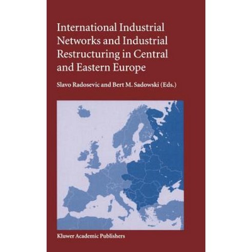 International Industrial Networks and Industrial Restructuring in Central and Eastern Europe Hardcover, Springer