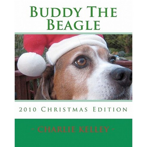 Buddy the Beagle: 2010 Christmas Edition Paperback, Createspace Independent Publishing Platform