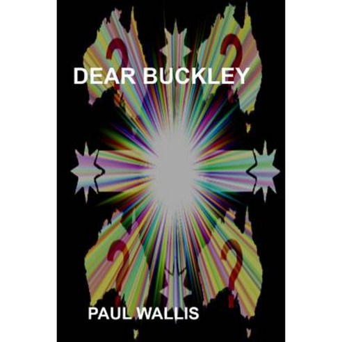 Dear Buckley: Australia in the Early 21st Century Paperback, Createspace Independent Publishing Platform