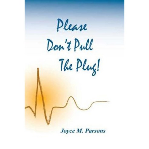 Please Don''t Pull the Plug! Paperback, Createspace Independent Publishing Platform
