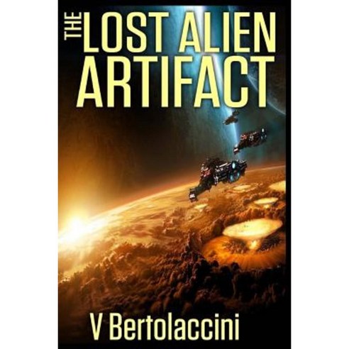 The Lost Alien Artifact (Sequel) Paperback, Createspace Independent Publishing Platform