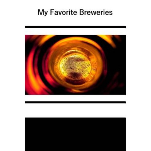 My Favorite Breweries Paperback, Createspace Independent Publishing Platform