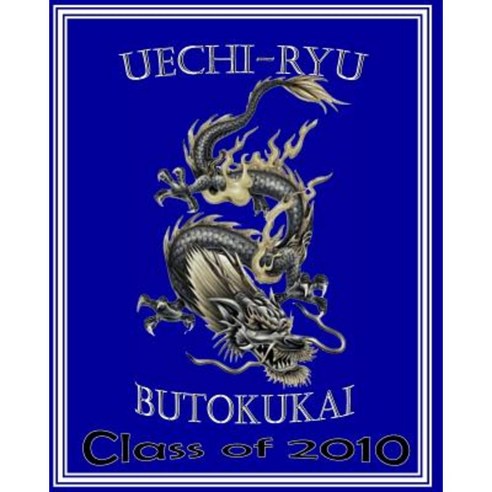 Uechiryu Butokukai Class of 2010 Paperback, Createspace Independent Publishing Platform