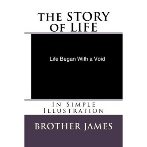 The Story of Life: In Simple Illustration Paperback, Createspace Independent Publishing Platform