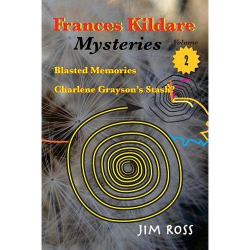 Frances Kildare Mysteries: Blasted Memories and Charlene Grayson''s Stash Paperback, Createspace Independent Publishing Platform