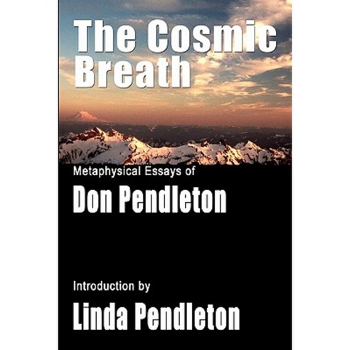 The Cosmic Breath: Metaphysical Essays of Don Pendleton Paperback, Createspace Independent Publishing Platform