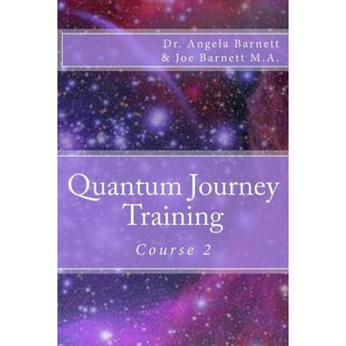Quantum Journeytraining: Course 2 Paperback, Createspace Independent Publishing Platform