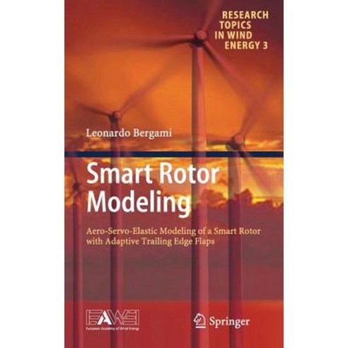 Smart Rotor Modeling: Aero-Servo-Elastic Modeling of a Smart Rotor with ...