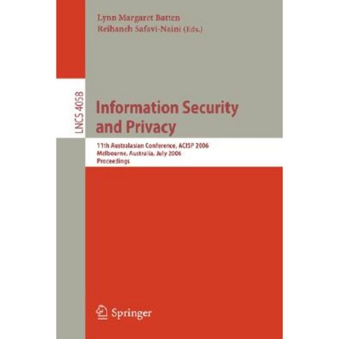Information Security and Privacy: 11th Australasian Conference Acisp 2006 Melbourne Australia July 3-5 2006 Proceedings Paperback, Springer