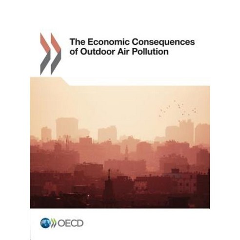 The Economic Consequences of Outdoor Air Pollution Paperback, Org. for Economic Cooperation & Development