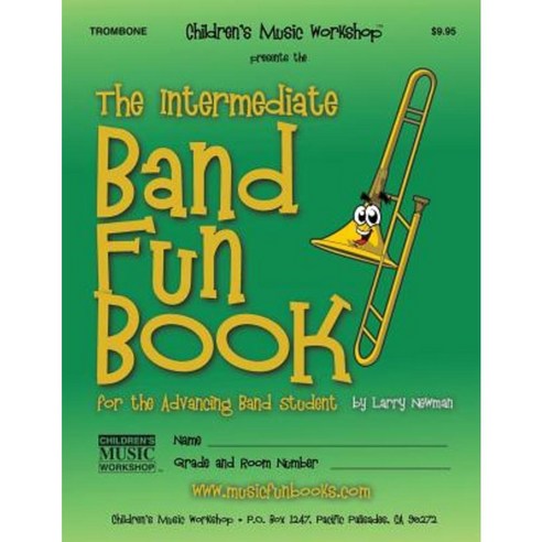The Intermediate Band Fun Book (Trombone): For the Advancing Band ...