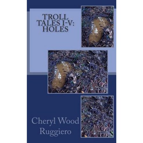 Troll Tales I-V: Holes Paperback, Createspace Independent Publishing Platform